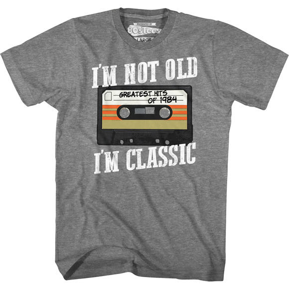 Other - Im Not Old Im Classic Greatest Hits Of 1984 Tshirt